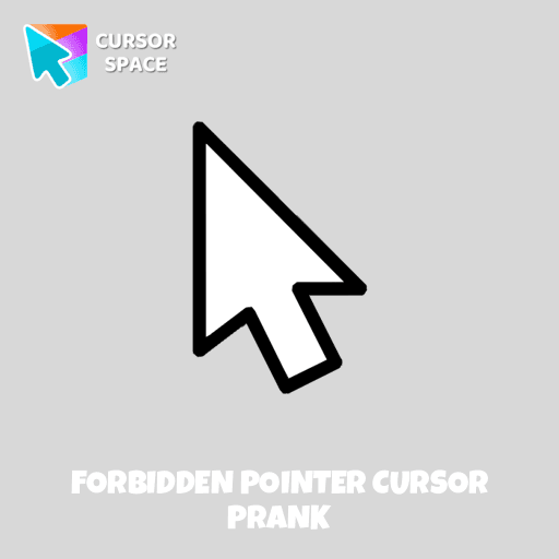 Forbidden Pointer cursor prank arrow cursor